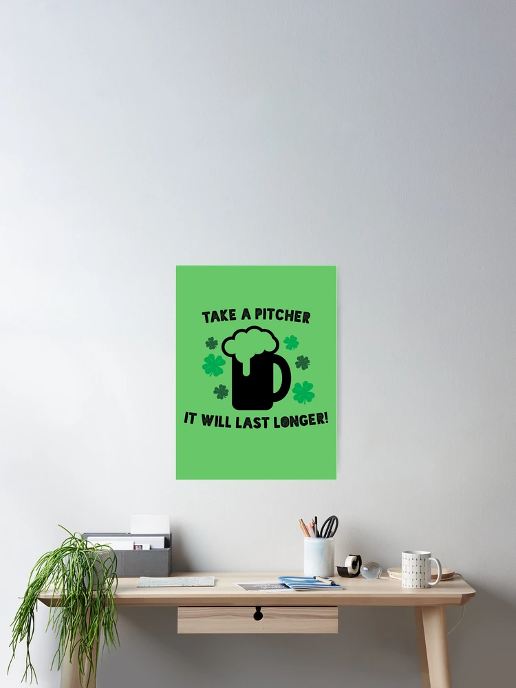 Thumbnail 2 of 3, Poster, Take a Pitcher it will last longer [Roufxis-Rb] designed and sold by RoufXis.