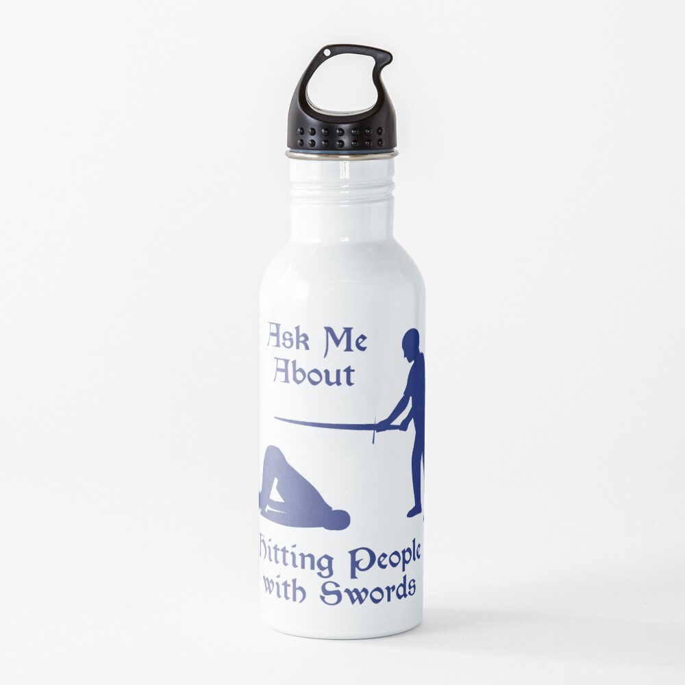 HEMA - Ask Me About Hitting People with Swords Water Bottle