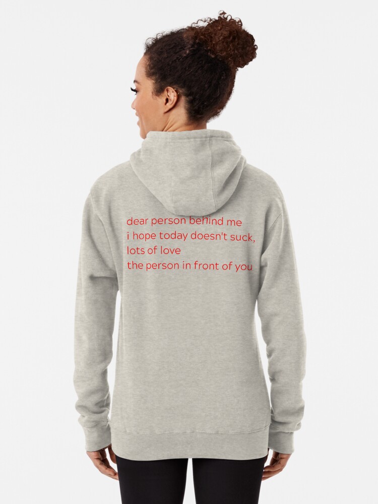 Dear Person Behind Me Lots Of Love Red Text Pullover Hoodie By Nyxco Redbubble