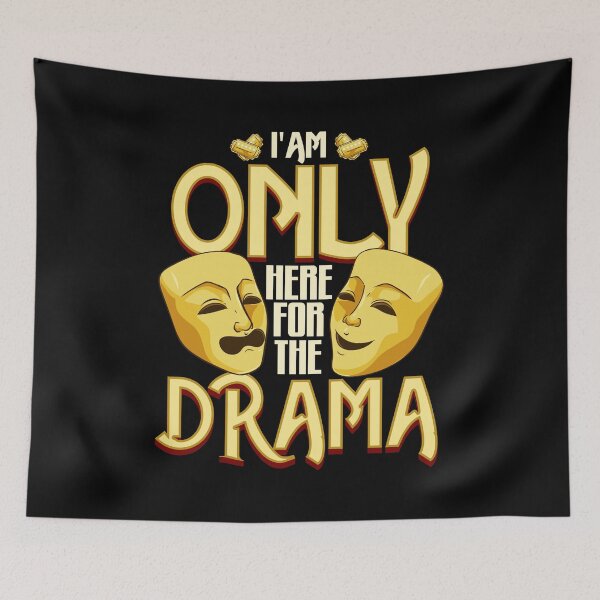 Item preview, I Am Only Here For The Drama Funny Theater Class designed and sold by perfectpresents.