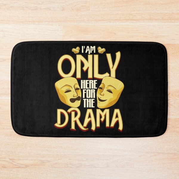 Item preview, I Am Only Here For The Drama Funny Theater Class designed and sold by perfectpresents.