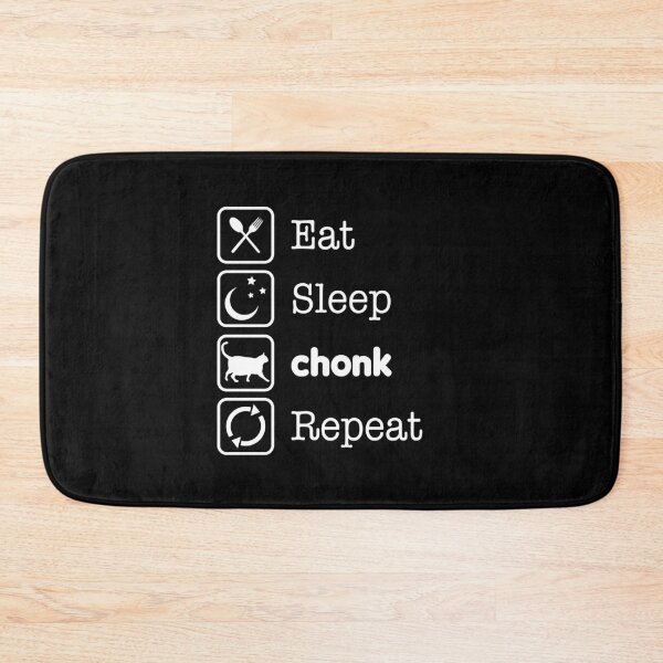 Item preview, Eat Sleep Chonk Repeat designed and sold by CCCDesign.