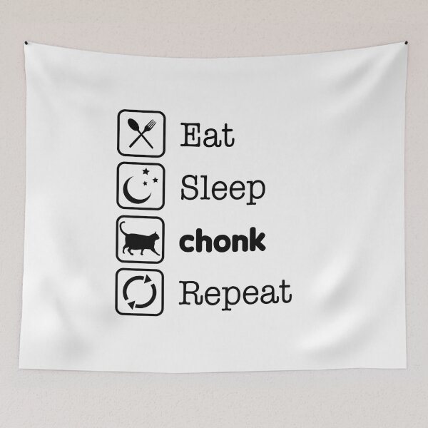 Item preview, Eat Sleep Chonk Repeat - inverted designed and sold by CCCDesign.