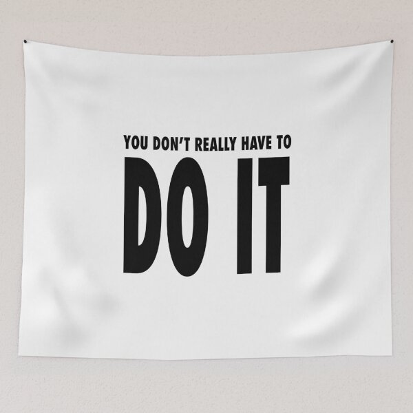 Item preview, You Don't Really Have To Do It designed and sold by SamiWorldwide.