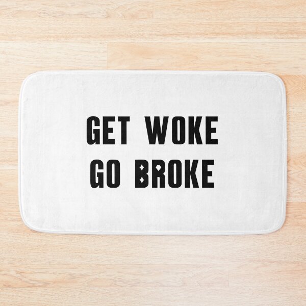 Item preview, GO WOKE GET BROKE designed and sold by Ovnil.