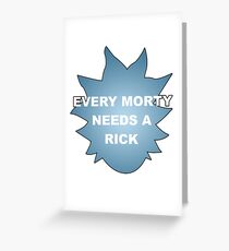 Every Morty Needs A Rick Greeting Card