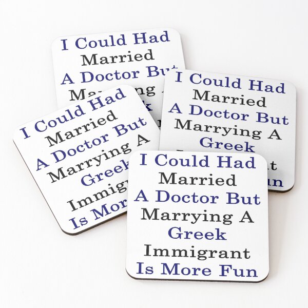 Item preview, I Could Had Married A Doctor But Marrying A Greek Immigrant Is More Fun  designed and sold by supernova23.