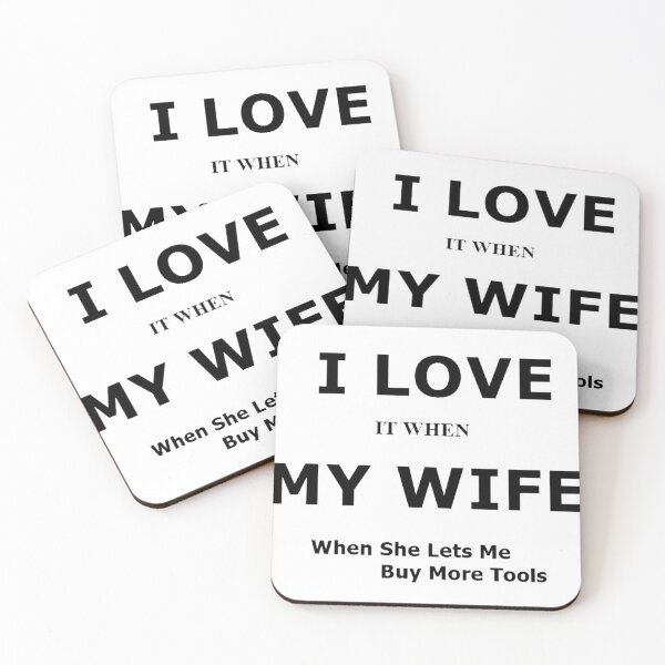Item preview, I Love It When My Wife More Tools designed and sold by Rowena Jones.