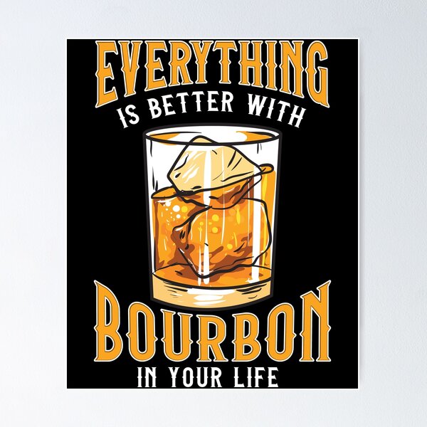 Item preview, Everything Is Better With Bourbon In Your Life designed and sold by perfectpresents.