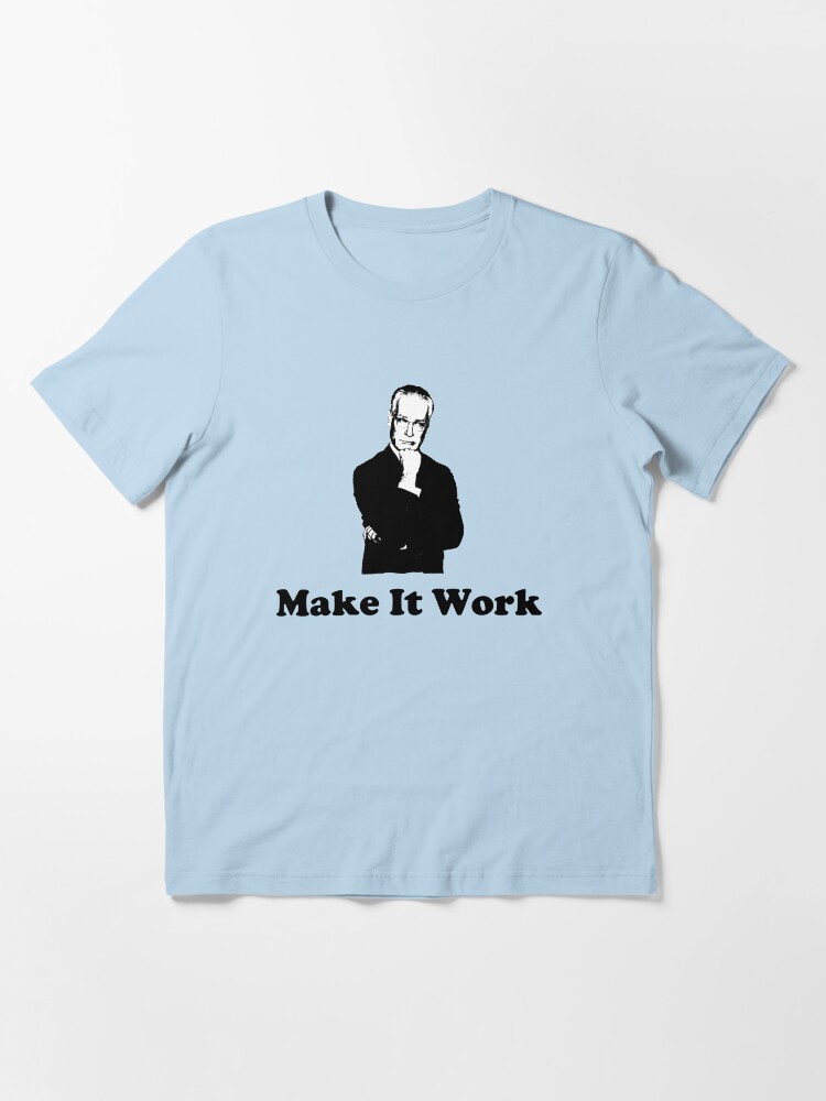 Thumbnail 3 of 7, Essential T-Shirt, Tim Gunn - Make it work designed and sold by BBanny1.