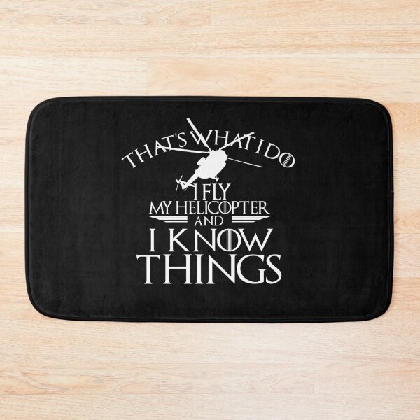 Item preview, THAT'S WHAT I DO I FLY MY HELICOPTER AND I KNOW THINGS  designed and sold by handcraftline.