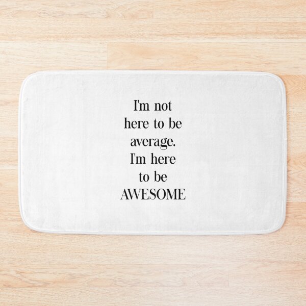 Item preview, I'm not here to be average. I'm here to be awesome designed and sold by Pameli.