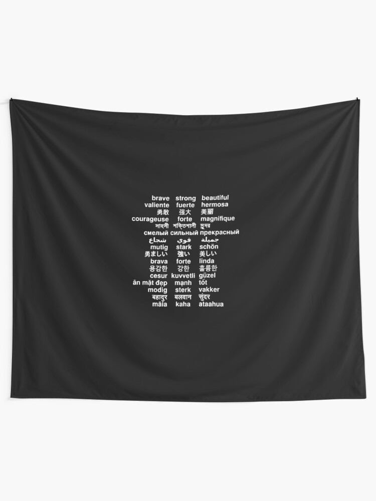 Brave Strong Beautiful Quote In Different Languages Tapestry By Rikamarlee Redbubble