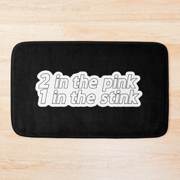 Item preview, 2 in the pink 1 in the stink Popular Meme Speech designed and sold by sosavvvy.