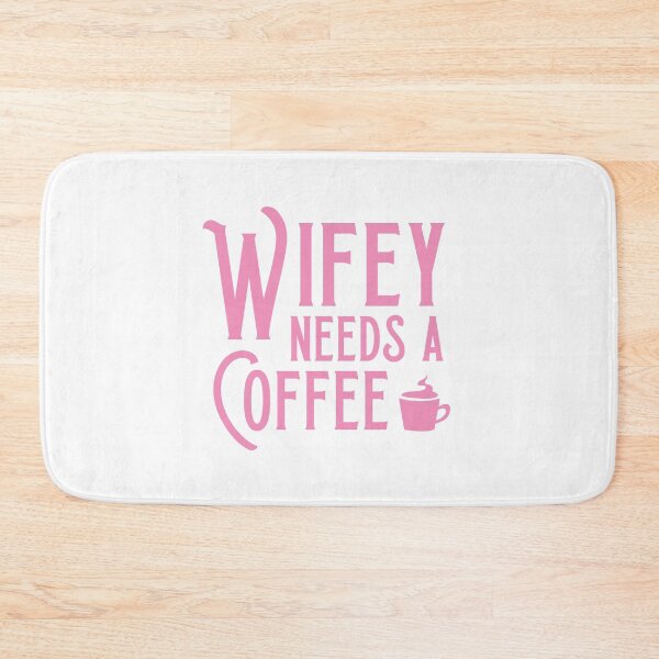 Item preview, Wifey needs a COFFEE designed and sold by jazzydevil.
