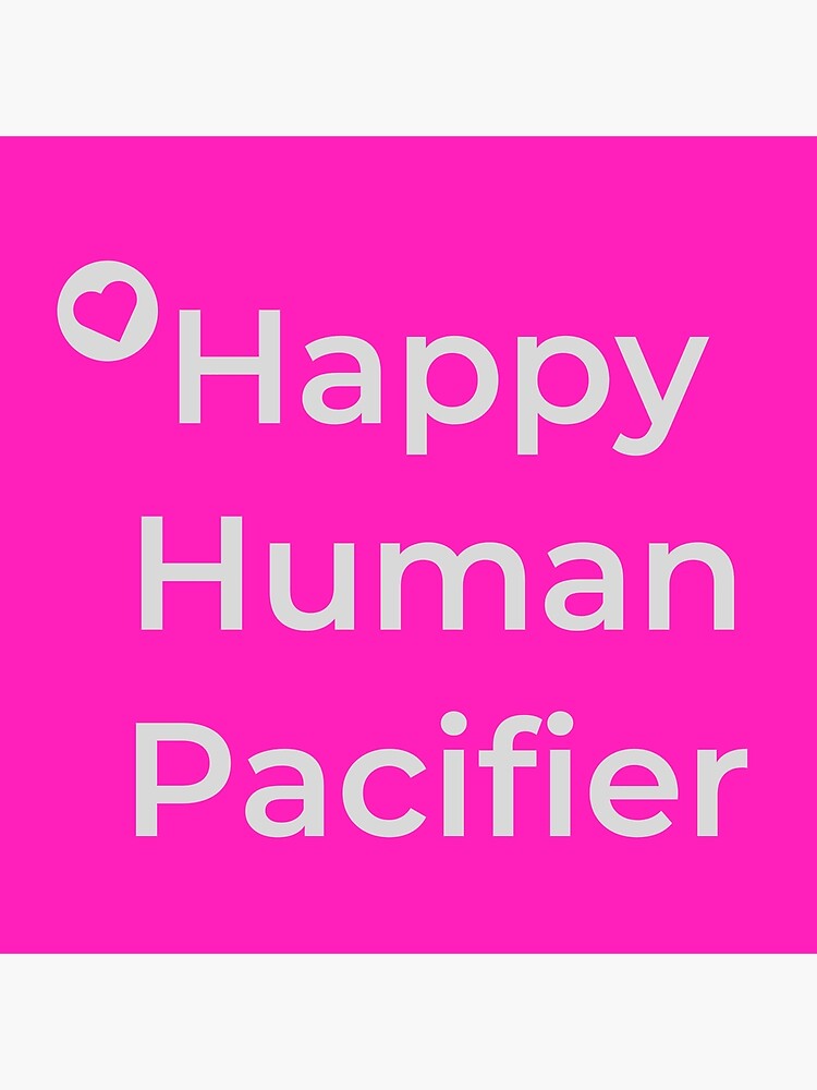 human pacifier