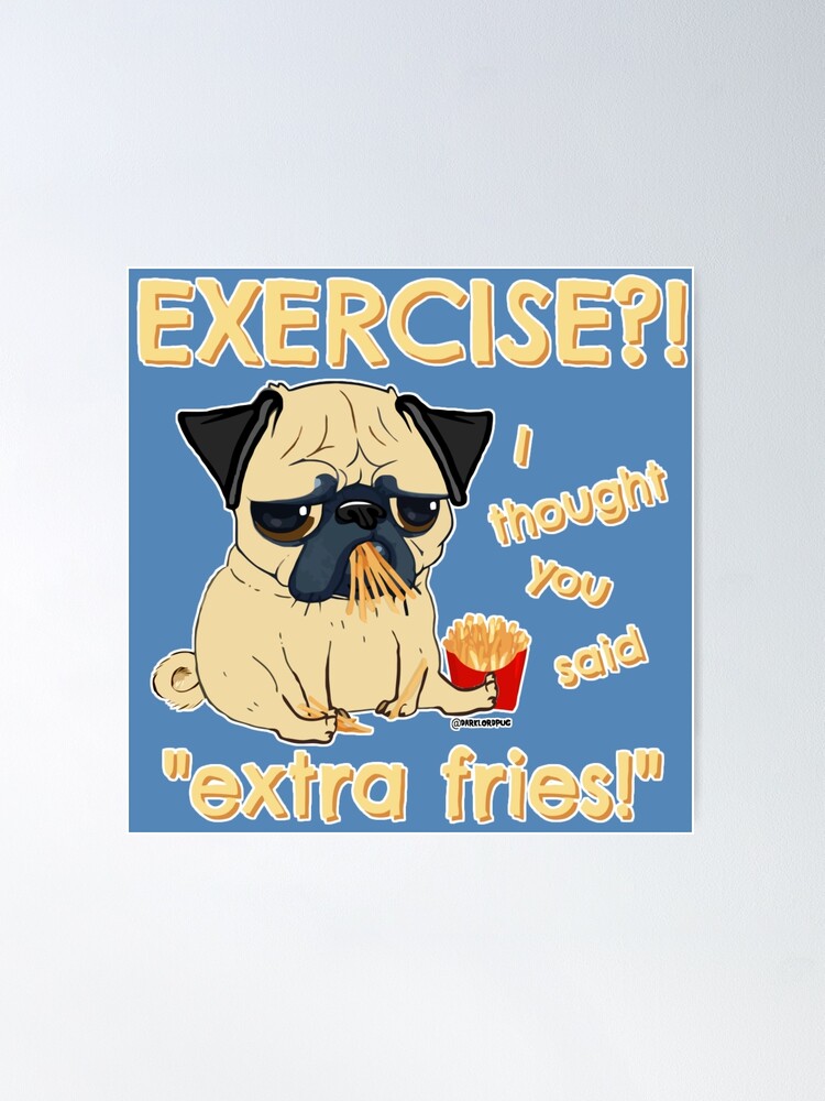 Alternate view of Pug with Extra Fries Poster