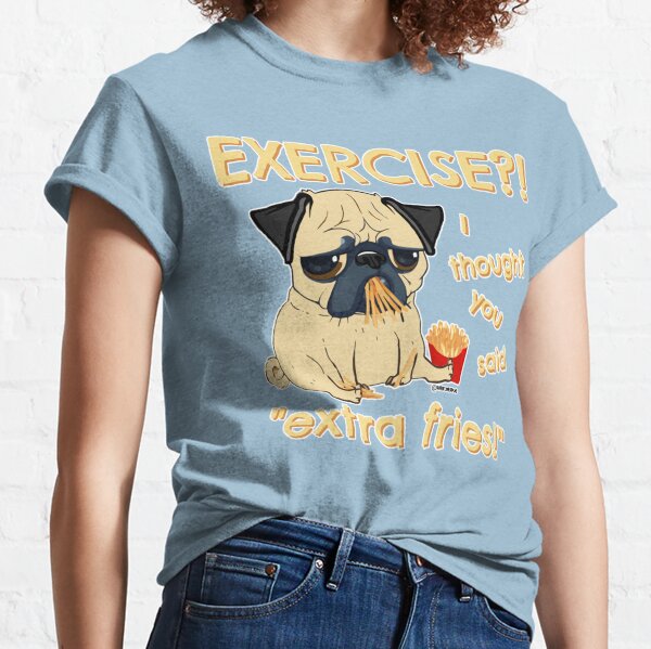Pug with Extra Fries Classic T-Shirt