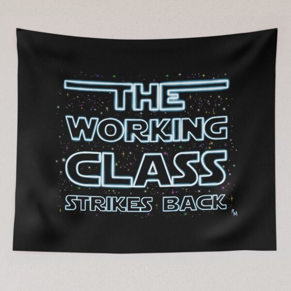 Item preview, The working class strikes back, blue designed and sold by reasonablemunki.