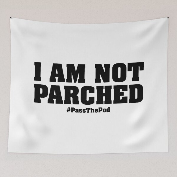 Item preview, I Am Not Parched | That Peter Crouch Podcast | Black Print designed and sold by SJ Designs.