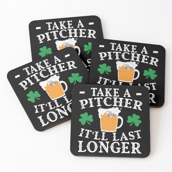 Item preview, Take A Pitcher Itll Last Longer Saint Patricks Day designed and sold by BallonFlyToSky.
