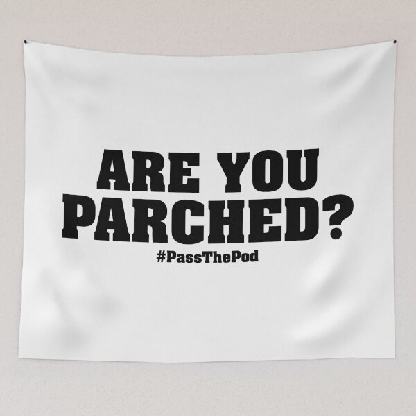 Item preview, Are You Parched? | That Peter Crouch Podcast | Black Print designed and sold by SJ Designs.