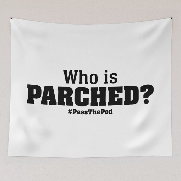 Item preview, Who is Parched? | That Peter Crouch Podcast | Black Print designed and sold by SJ Designs.
