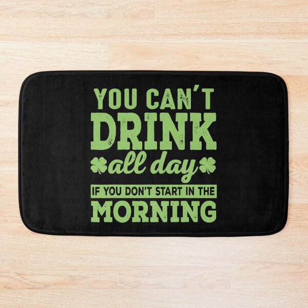Item preview, Saint Patricks Day You Can Drink All Day If designed and sold by IceNiceIce.