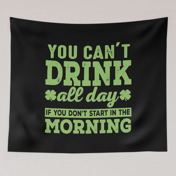Item preview, Saint Patricks Day You Can Drink All Day If designed and sold by IceNiceIce.