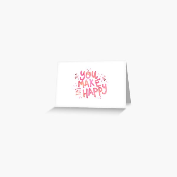 Item preview, You make me happy designed and sold by Diev.