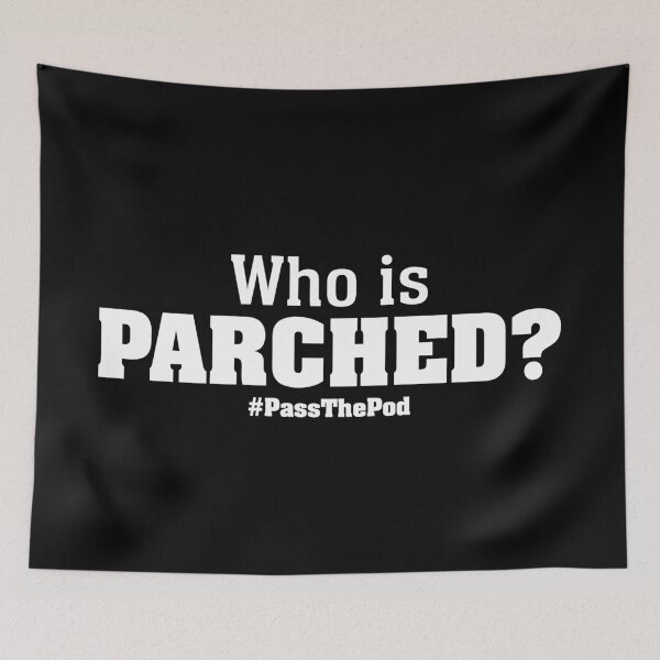 Item preview, Who is Parched? | That Peter Crouch Podcast | White Print designed and sold by SJ Designs.