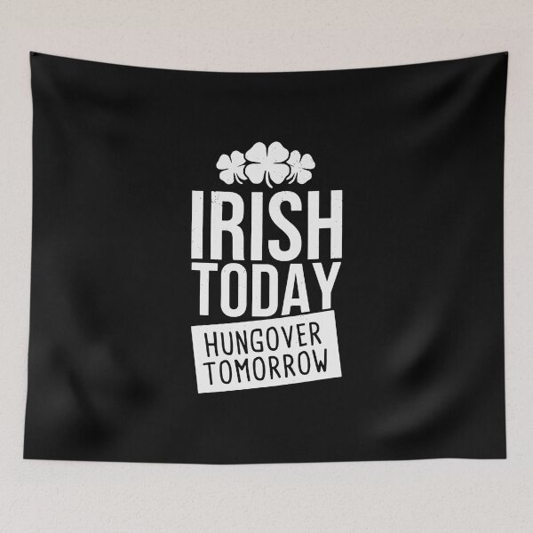 Item preview, Saint Patricks Irish Today Hungover Tomorrow Pattys Drinking designed and sold by IceNiceIce.