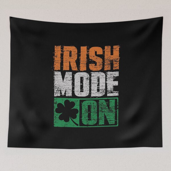 Item preview, Irish Mode On Saint Patricks Day Funny designed and sold by WanitaDesign.