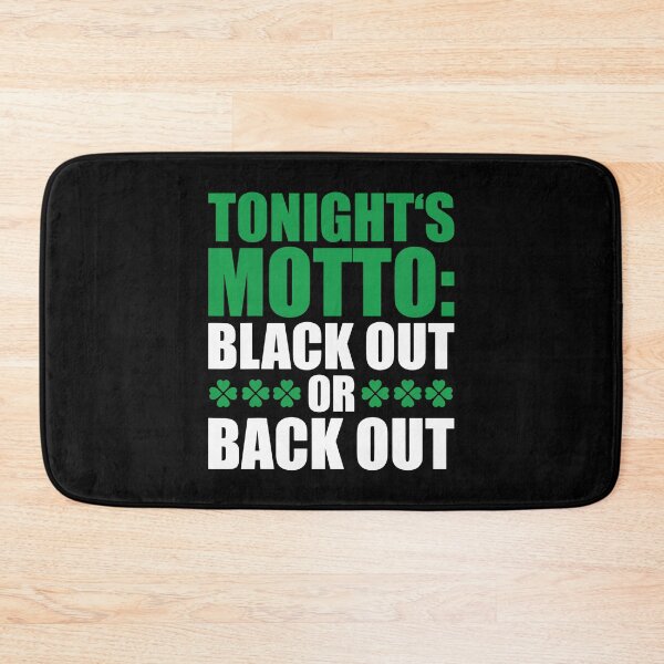 Item preview, Tonights Motto Black Out Saint Patricks Day 2020 designed and sold by BallonFlyToSky.