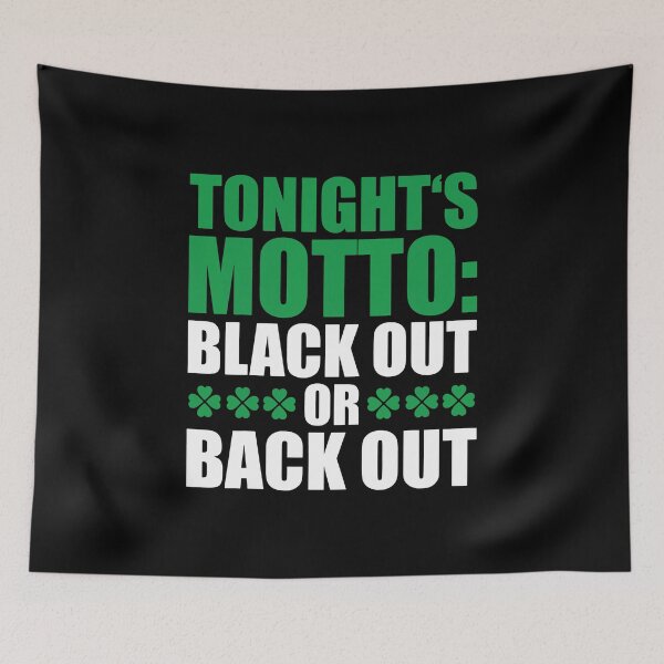 Item preview, Tonights Motto Black Out Saint Patricks Day 2020 designed and sold by BallonFlyToSky.