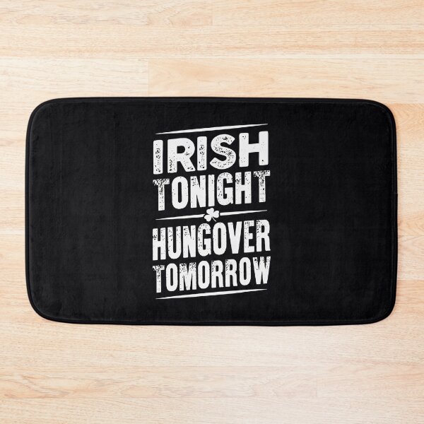 Item preview, Irish Tonight Hungover Tomorrow Saint Patricks Day Drinking designed and sold by WanitaDesign.