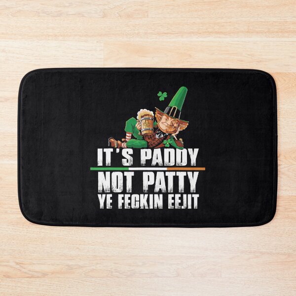 Item preview, Its Paddy Not Patty Ye Feckin Eejit Saint Patricks Day designed and sold by WanitaDesign.