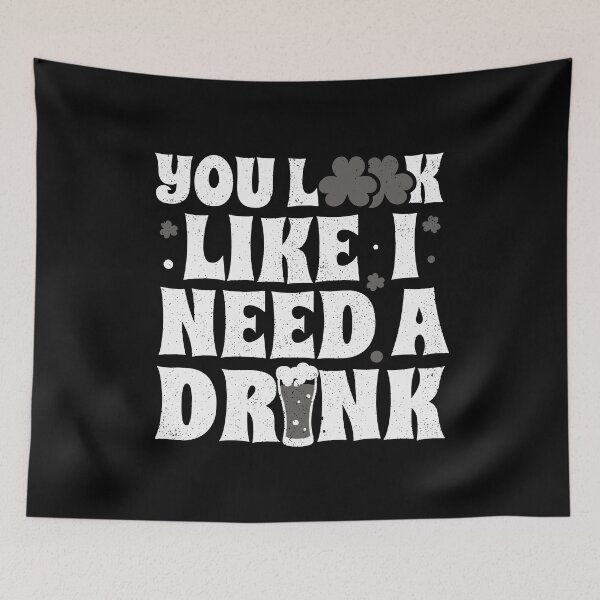 Item preview, You Look Like I Need A Drink Saint Patricks Day 2020 designed and sold by BallonFlyToSky.