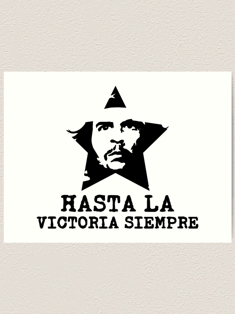 Hasta La Victoria Siempre Art Print By Merchhouse Redbubble