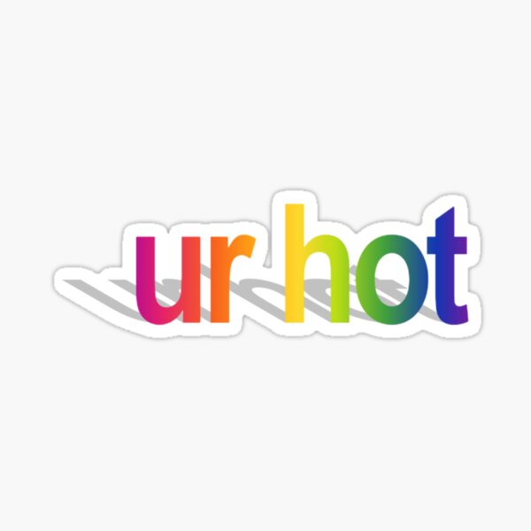 "ur hot ;)" Sticker for Sale by Ellenkeuler Redbubble