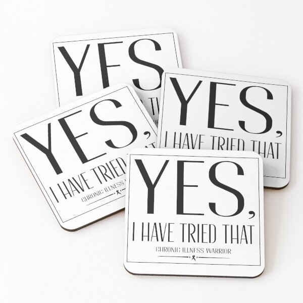 Item preview, Chronic illness warrior: "Yes, I have tried that" (blk) designed and sold by spoonie-species.