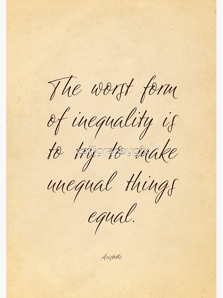 the-worst-form-of-inequality-aristotle-sticker-by-calligraphygfx