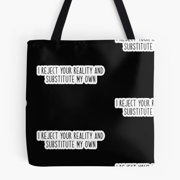Item preview, i reject your reality and substitute my own Popular Meme Speech  designed and sold by mekx.