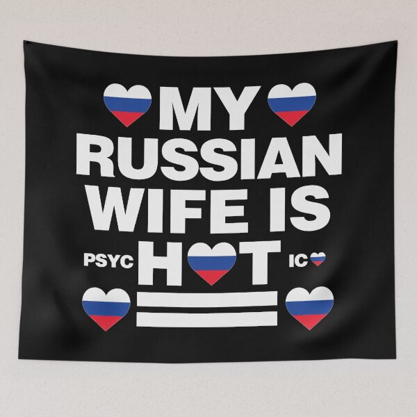 Item preview, My Russian Wife is Hot - psychotic funny designed and sold by elhefe.