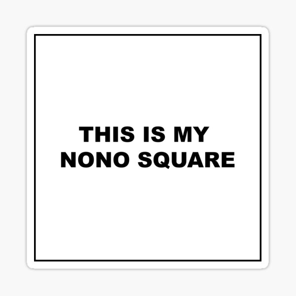 This Is My Nono Square Stop Dont Touch Me There Sticker By Danahalodeh Redbubble - no no square roblox id