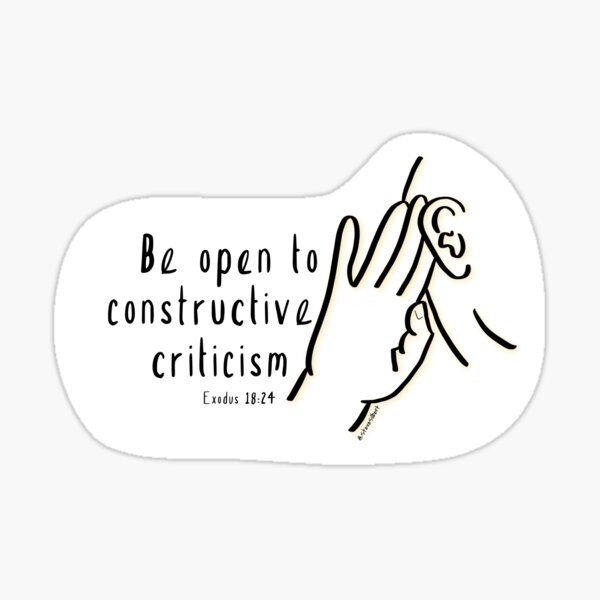 Be Open to Constructive Criticism Sticker
