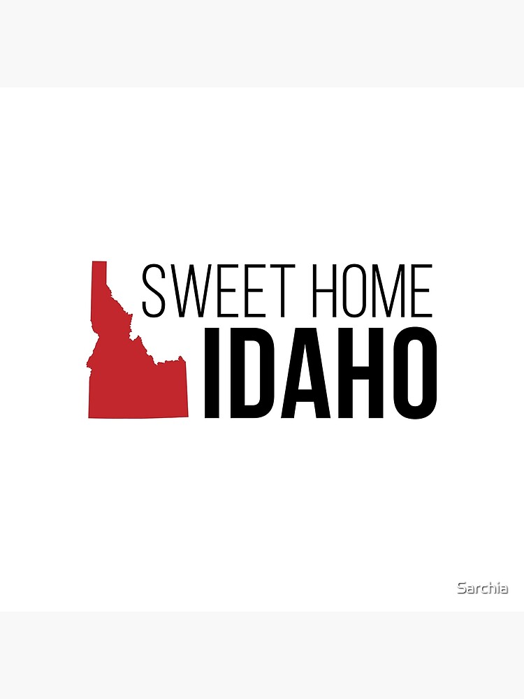 "Sweet Home Idaho" Poster for Sale by Sarchia Redbubble