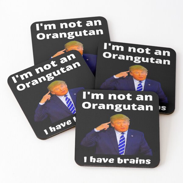 Item preview, I'm no Orangutan. despot. pussy grabber, rude, dictator designed and sold by jayne0524.