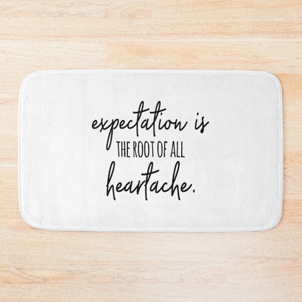 Item preview, Expectation is the root of all heartache designed and sold by Pameli.