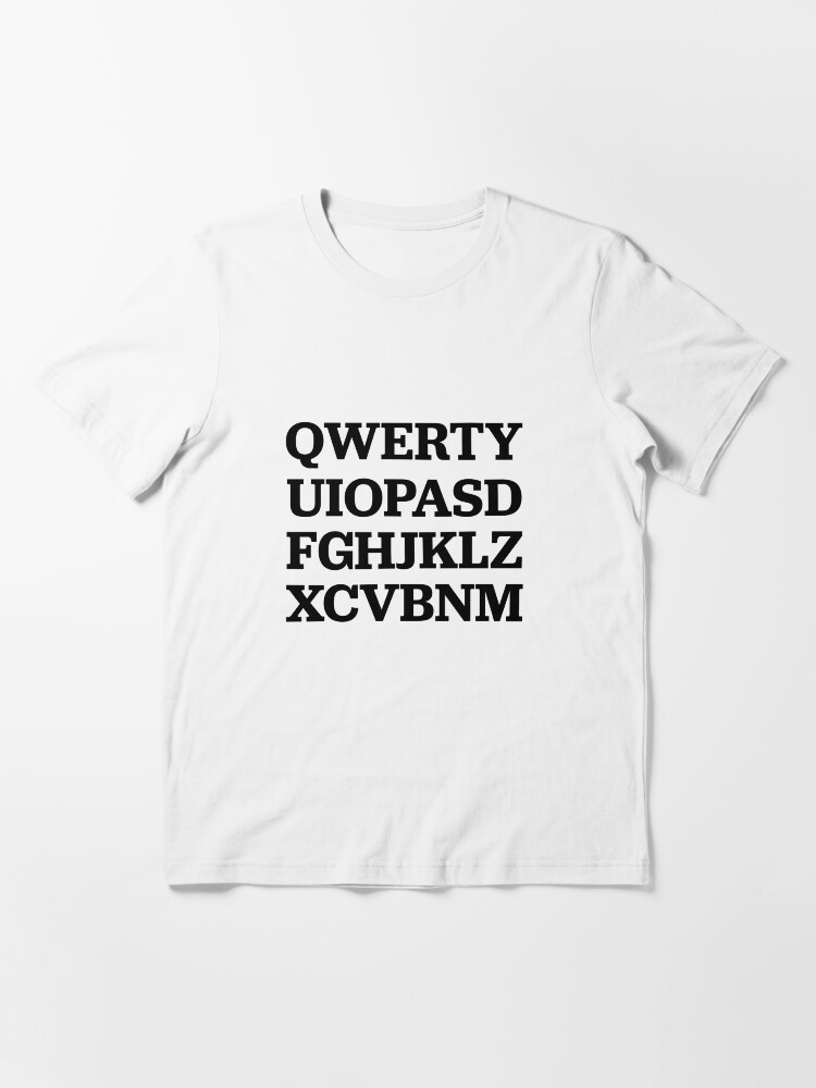 Qwertyuiopasdfghjklzxcvbnm T-Shirts for Sale